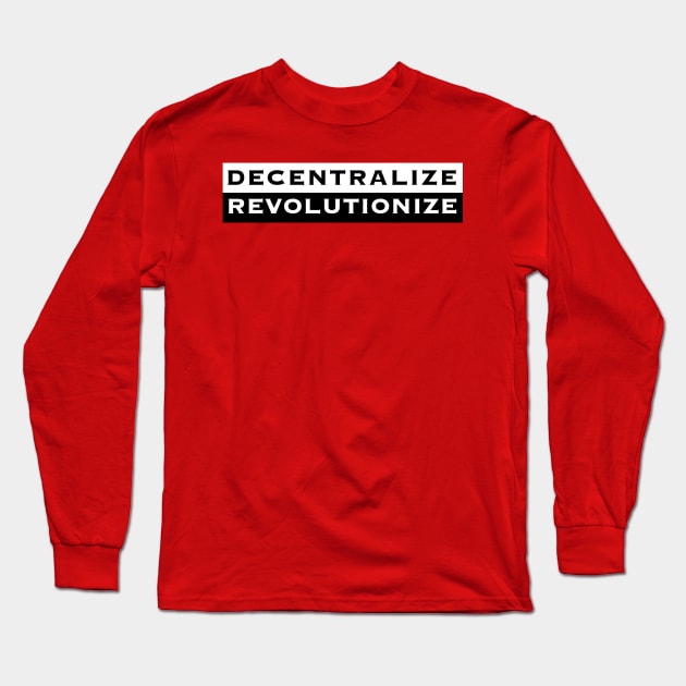 Decentralize Revolutionize (alt) Long Sleeve T-Shirt by SubtleSplit